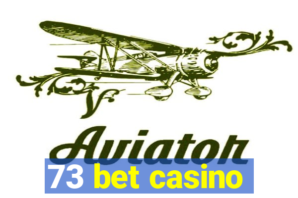 73 bet casino